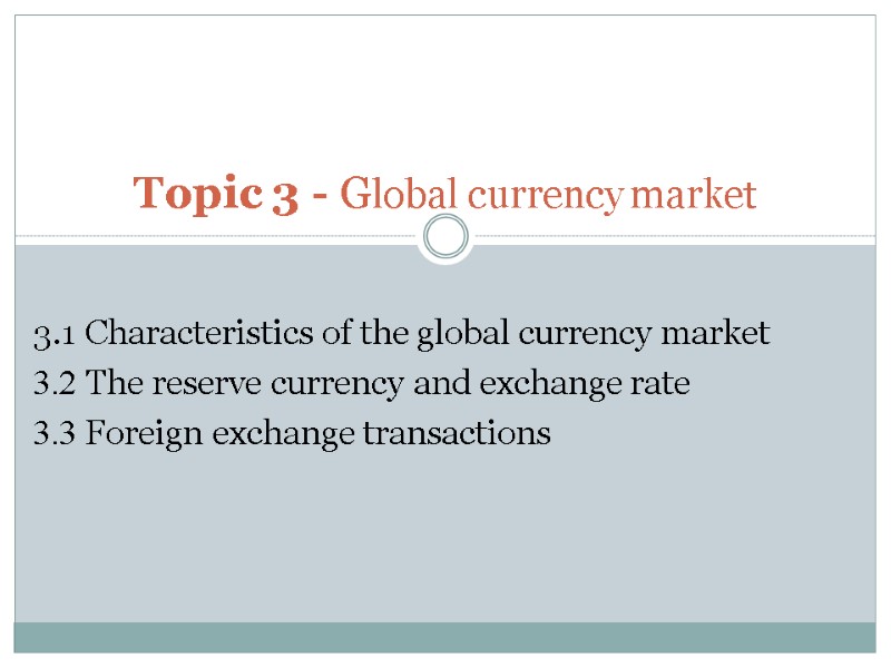 3.1 Characteristics of the global currency market 3.2 The reserve currency and exchange rate